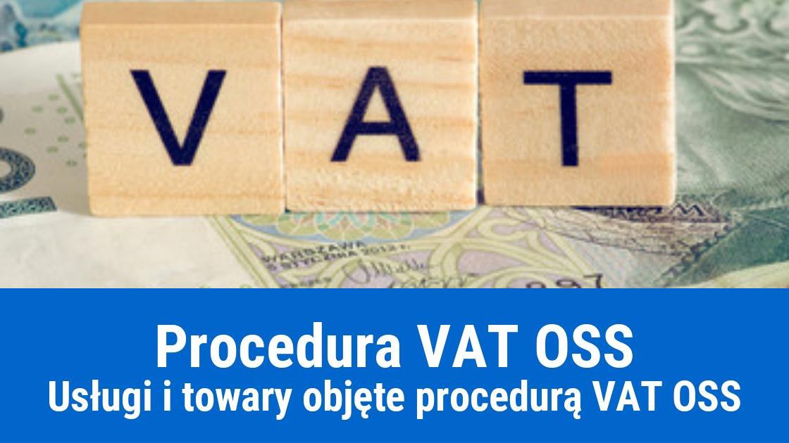 Faktury VAT OSS – na jakie usługi i towary?