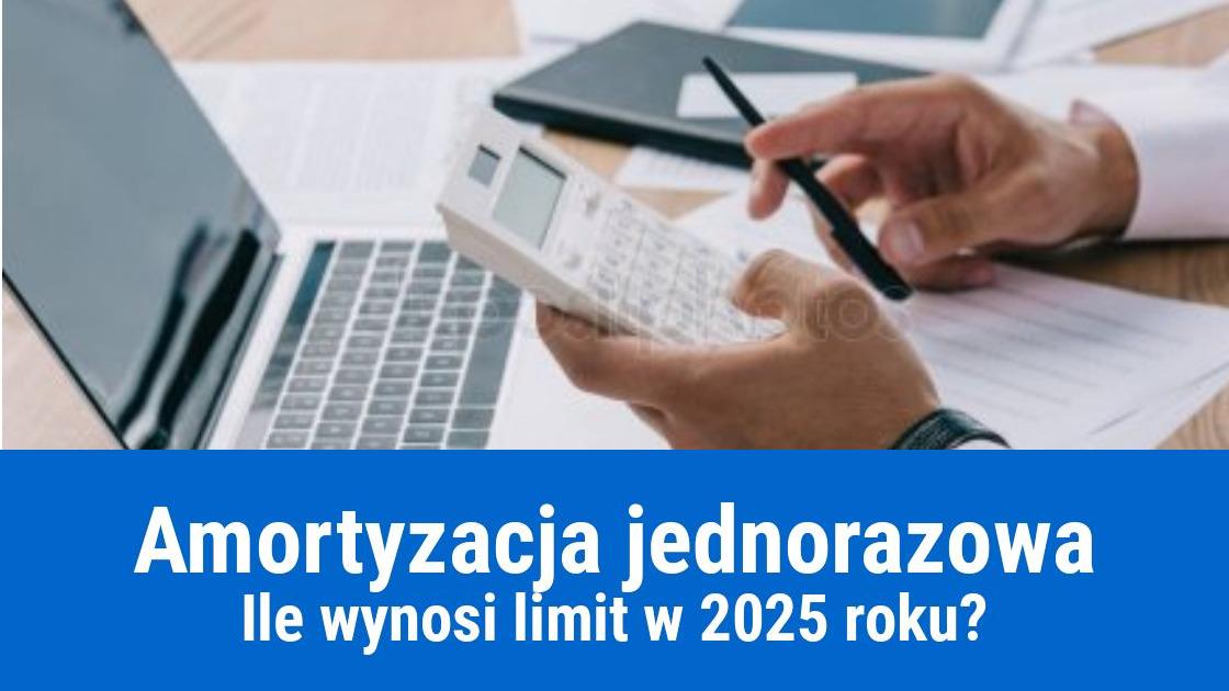 Amortyzacja jednorazowa limit w 2025 roku