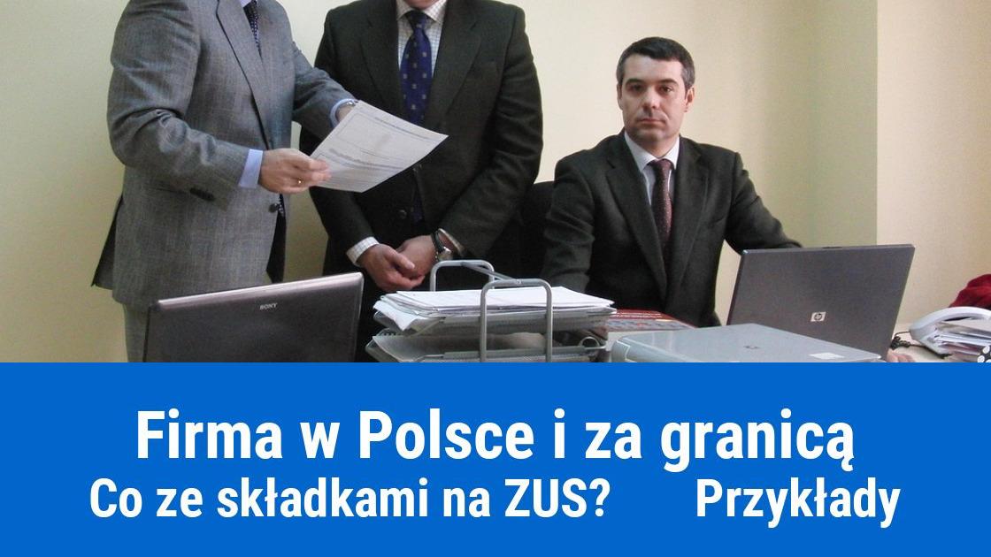 Firma w Polsce i zagranicą, gdzie płacić składki ZUS?