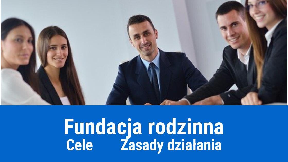 Fundacja rodzinna – ochrona majątku firmy