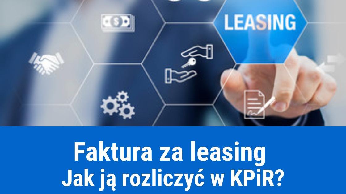 Jak rozliczyć fakturę za leasing w KPiR?