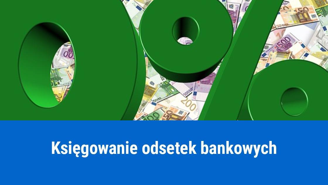 Jak zaksięgować odsetki bankowe?