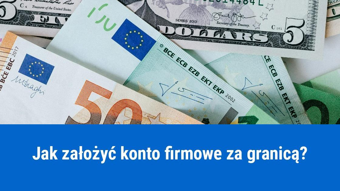 Czy można założyć konto firmowe za granicą?