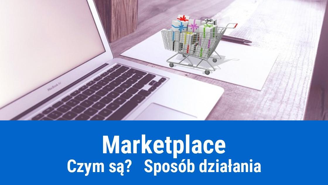 Marketplaces – na czym polegają, jak sprzedawać?