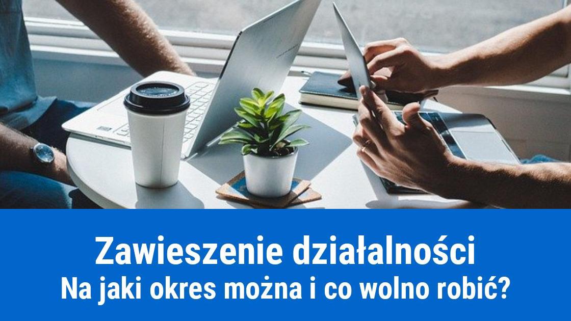 Na jak długo można zawiesić działalność gospodarczą?