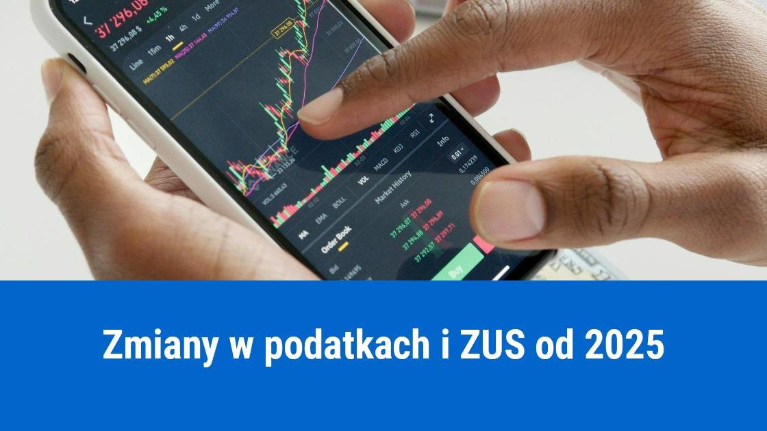 Podsumowanie zmian w podatkach i ZUS od 2025