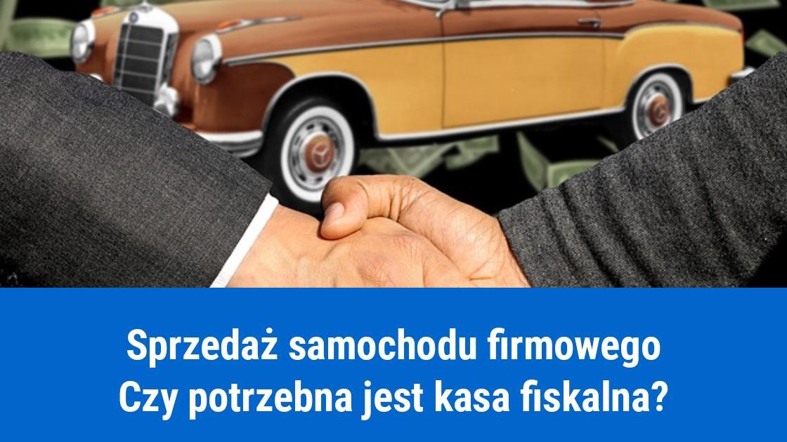 Sprzedaż samochodu, a obowiązek posiadania kasy fiskalnej