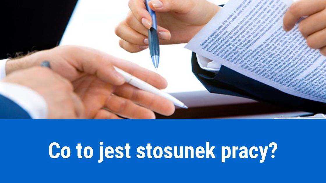 Stosunek pracy: rodzaje umów o pracę