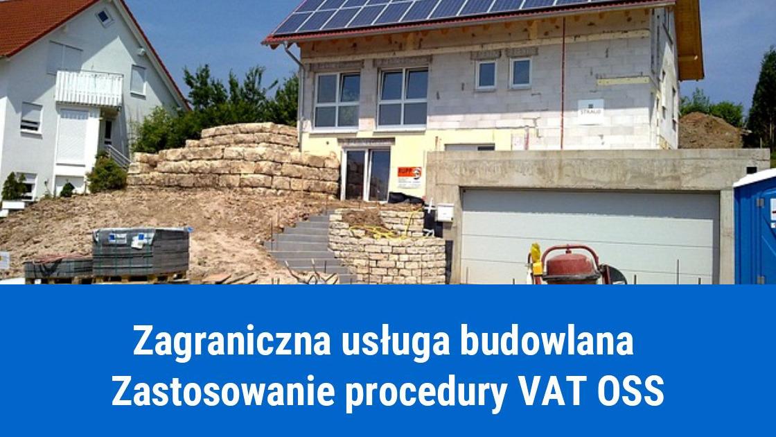 VAT OSS dla zagranicznych usług budowlanych