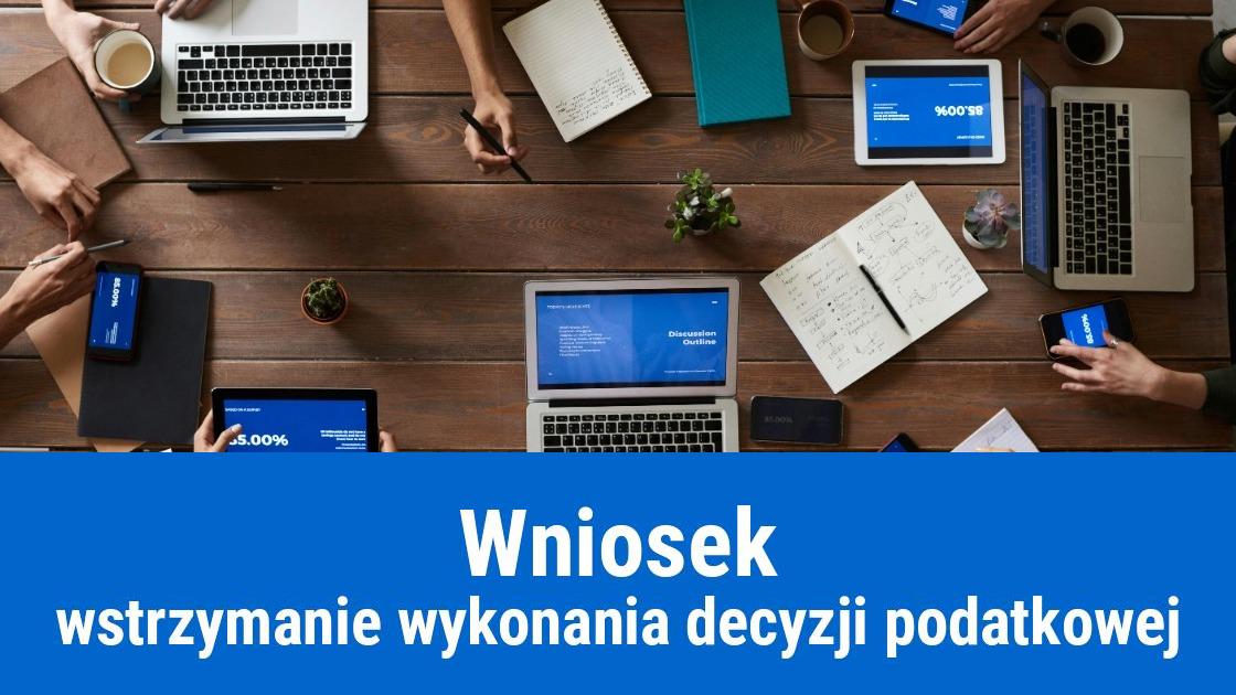 Wniosek o wstrzymanie wykonania decyzji podatkowej