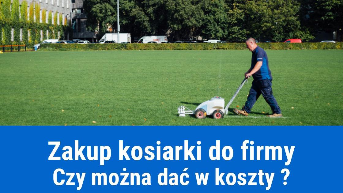 Zakup kosiarki na firmę